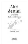 Altri destini. Una storia degli anni Settanta