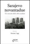 Sarajevo novantadue. Un racconto dalla città assediata