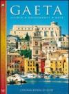 Gaeta. Getting to know Gaeta. History, monuments, art. Ediz. italiana