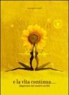 E la vita continua... Impressa nei nostri occhi. Con CD Audio