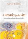 Il rosario per la vita. Commentato dal beato Giovanni Paolo II