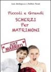 Piccoli e grandi scherzi per matrimonio Just married!
