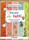 Favole per tutti. 10 favole con morale italiano/inglese. Ediz. italiana e inglese