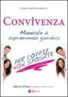 Convivenza. Manuale di sopravvivenza giuridica per coppie non sposate