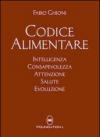 Codice alimentare. Intelligenza, consapevolezza, attenzione, salute