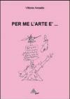 Per me l'arte è...