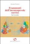 Frammenti dell'inconsapevole sorriso sul ricordo