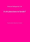 A chi piacciono le favole?