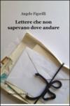Lettere che non sapevano dove andare