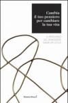 Cambia il tuo pensiero per cambiare la tua vita