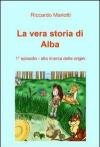 Alla ricerca delle origini. La vera storia di Alba