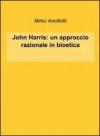 John Harris: un approccio razionale in bioetica