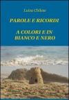 Parole e ricordi a colori e in bianco e nero
