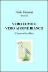 Vero uomo e vero airone bianco