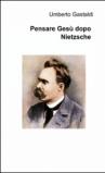 Pensare Gesù dopo Nietzsche