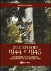 Due episodi 1944 e 1945
