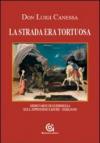 La strada era tortuosa