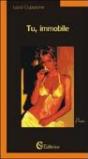 Tu, immobile