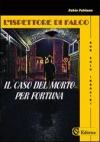 L'ispettore Di Falco. «Il caso del morto per fortuna»