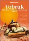 Tobruk. Gli italiani e l'Africa korps in Cirenaica (1940-1941)