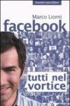 Facebook. Tutti nel vortice