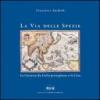 La via delle spezie. La carreira da India portoghese e la Cina