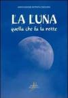 La luna. Quella che fa la notte