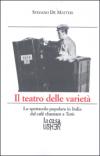 Il teatro delle varietà. Lo spettacolo popolare in Italia dal cafè chantant a Totò