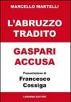 L'Abruzzo tradito. Gaspari accusa