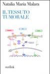 Il tessuto tumorale. Nuove prospettive diagnostico-terapeutiche in oncologia