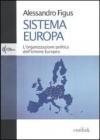 Sistema Europa. L'organizzazione politica dell'Unione Europea