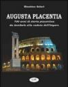 Augusta Placentia. 700 anni di storia piacentina da Annibale alla caduta dell'impero