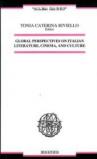 Global perspectives on italian literature, cinema, and culture. Ediz. italiana e inglese