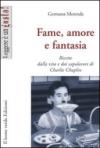 Fame, amore e fantasia (Leggere è un gusto)