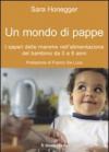Un mondo di pappe. I saperi delle mamme nell'alimentazione del bambino da 0 a 6 anni
