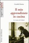 Il mio apprendistato in cucina. Le ricette di Colette