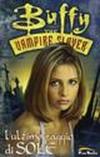 L'ultimo raggio di sole. Buffy. The vampire slayer