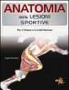 Anatomia delle lesioni sportive. Per il fitness e la riabilitazione
