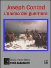 L'animo del guerriero. Ediz. integrale. Con CD Audio