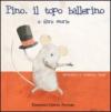 Pino il topo ballerino e altre storie