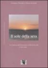 Il sole della sera. La ricerca del benessere nel passare del tempo