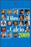 Il libro del calcio 2009. Notizie, informazioni, curiosità sullo sport più bello del mondo