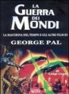 La guerra dei mondi. La macchina del tempo e gli altri film di George Pal