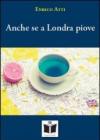 Anche se a Londra piove