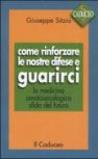 Come rinforzare le nostre difese e guarirci. La medicina omotossicologica sfida del futuro