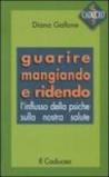 Guarire mangiando e ridendo. L'influsso della psiche sulla nostra salute