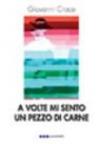 A volte mi sento un pezzo di carne
