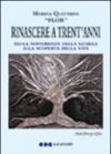 Rinascere a trent'anni dalla scoperta della guerra alla scoperta della vita