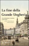 La fine della grande Ungheria. Fra rivoluzione e reazione (1918-1920)