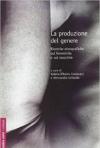 La produzione del genere. Ricerche etnografiche sul femminile e il maschile